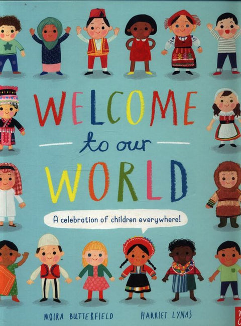 Welcome to Our World: A Celebration of Children Everywhere! by Moira Butterfield - 9781788001373