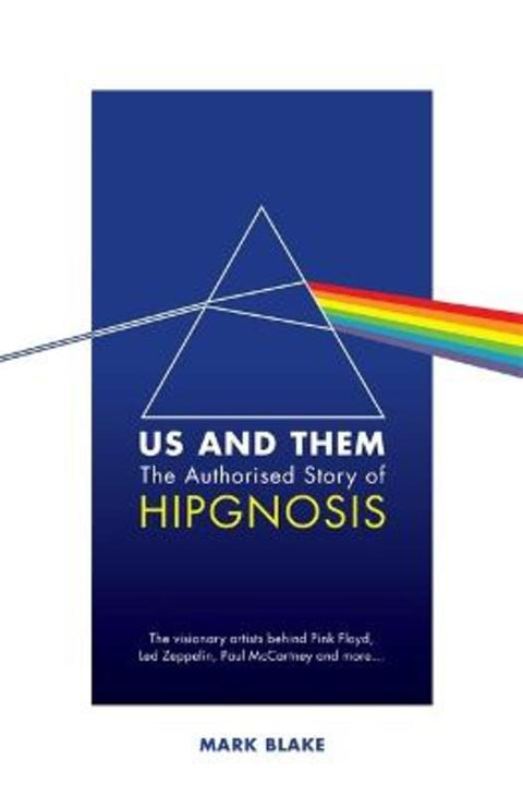 Us and Them: The Authorised Story of Hipgnosis by Mark Blake - 9781788705677