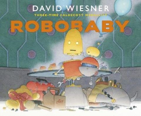 Robobaby by David Wiesner - 9781839130755