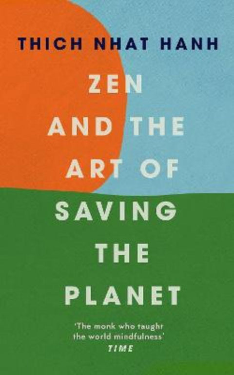 Zen and the Art of Saving the Planet by Thich Nhat Hanh - 9781846047169