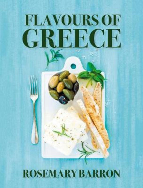 Flavours of Greece by Rosemary Barron - 9781911667124