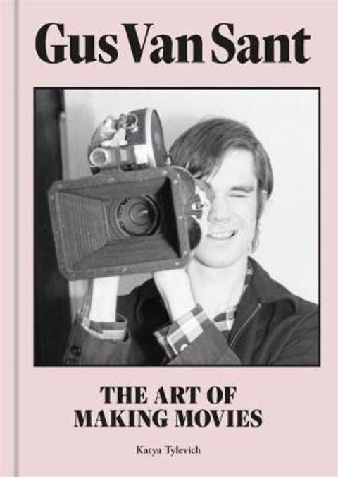 Gus Van Sant by Katya Tylevich - 9781913947477