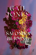 Salonika Burning by Gail Jones - 9781922458834