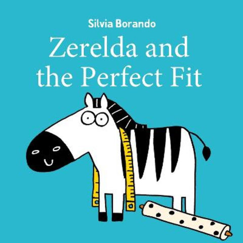 Zerelda and the Perfect Fit by Silvia Borando - 9781922677648