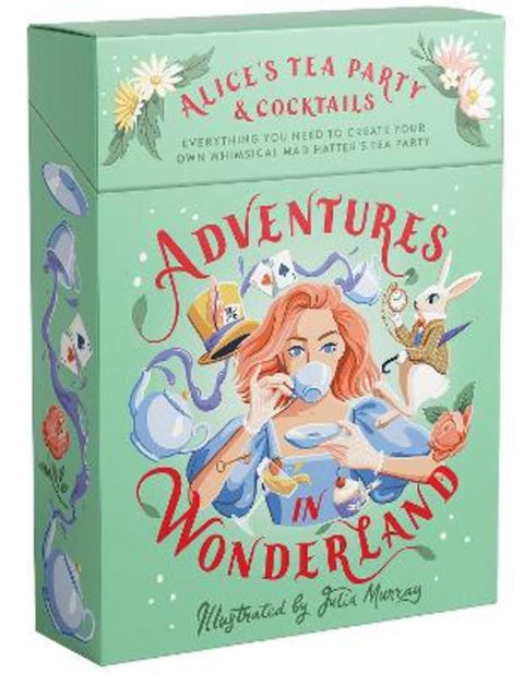 Adventures in Wonderland: Alice's Tea Party + Cocktails by Julia Murray - 9781922754066