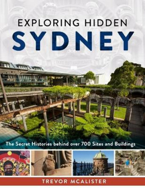 Exploring Hidden Sydney by Trevor Mcalister - 9781922800022