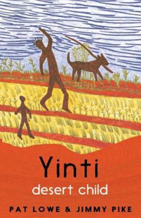 Yinti, Desert Child by Pat Lowe - 9781925768831