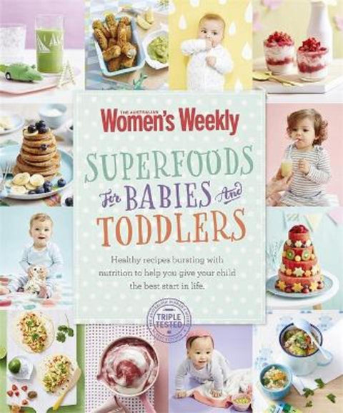 Superfoods for Babies and Toddlers by The Australian Women's Weekly - 9781925866513