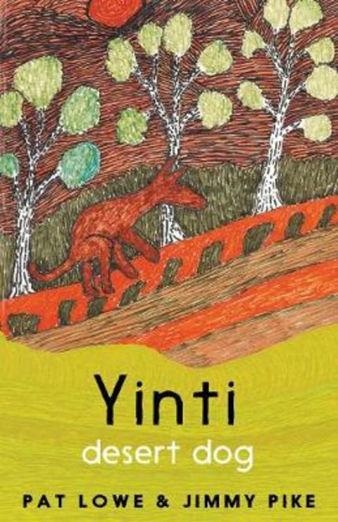 Yinti, Desert Dog by Pat Lowe - 9781925936902