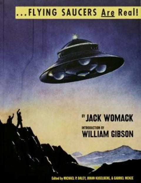 Flying Saucers Are Real! by Jack Womack - 9781944860004