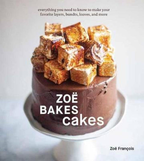 Zoe Bakes Cakes : A Baking Book by Zoe Francois - 9781984857361