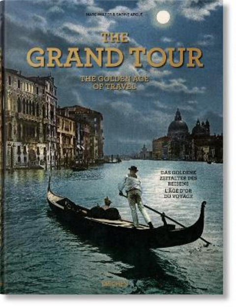 The Grand Tour. The Golden Age of Travel by Sabine Arque - 9783836585071